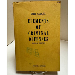 North Carolina Elements of Criminal Offenses by John H. Snyder PB 2nd Ed 1975